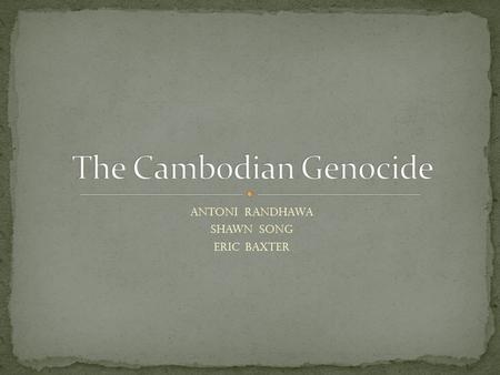 Antoni Randhawa Shawn Song Eric Baxter. Ethnically The targets were Vietnamese, Chinese, Muslims, and Buddhist monks. People residing in urbanized areas.