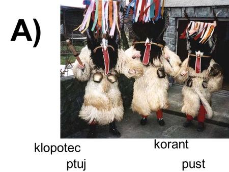 A) klopotec korant ptujpust. B) S NIJA Lane A: distance = 243 kmtime of travel = aproks. 3,5 h Lane B Lane A Lane B:distance = 171 kmtime of travel.