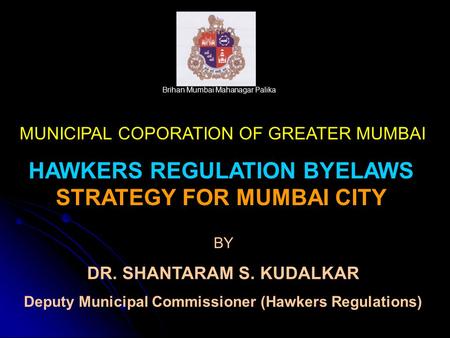 HAWKERS REGULATION BYELAWS STRATEGY FOR MUMBAI CITY