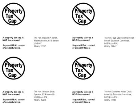 A property tax cap is NOT the answer!! Support REAL control of property taxes. A property tax cap is NOT the answer!! Support REAL control of property.