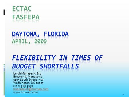 Leigh Manasevit, Esq. Brustein & Manasevit 3105 South Street, NW Washington, DC 20007 (202) 965-3652  1.