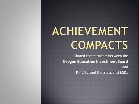 Shared commitments between the Oregon Education Investment Board and K-12 School Districts and ESDs.