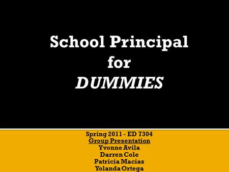 Spring 2011 - ED 7304 Group Presentation Yvonne Avila Darren Cole Patricia Macias Yolanda Ortega.
