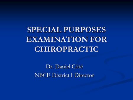 SPECIAL PURPOSES EXAMINATION FOR CHIROPRACTIC