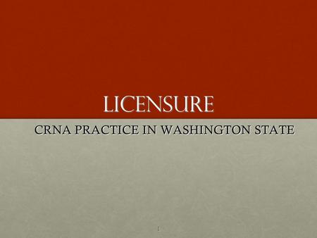 1 LICENSURE CRNA PRACTICE IN WASHINGTON STATE. 2 Licensure Requirements 2 CE$ Washington RN Continuing competency requires 531 hours of active nursing.