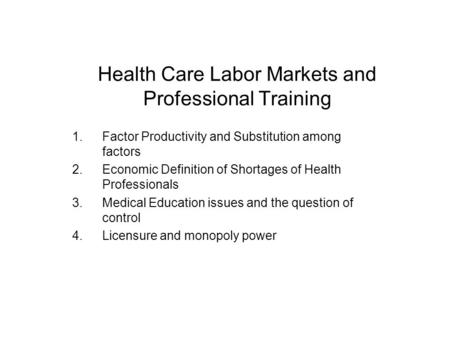 Health Care Labor Markets and Professional Training