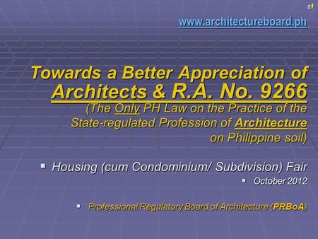 Www.architectureboard.ph Towards a Better Appreciation of Architects & R.A. No. 9266 (The Only PH Law on the Practice of the State-regulated Profession.
