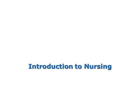 Introduction to Nursing