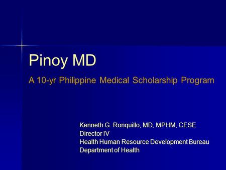 Pinoy MD A 10-yr Philippine Medical Scholarship Program