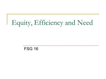 Equity, Efficiency and Need