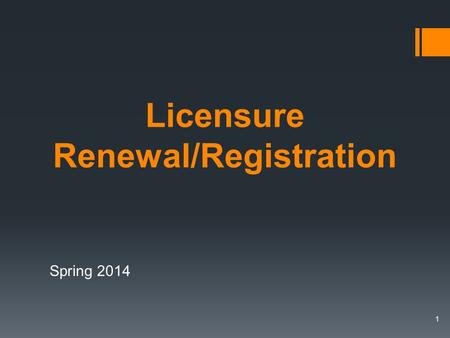 Licensure Renewal/Registration Spring 2014. Check the Educator Licensure Information System (ELIS) to review your credentials.  If you have never been.