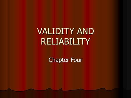 VALIDITY AND RELIABILITY