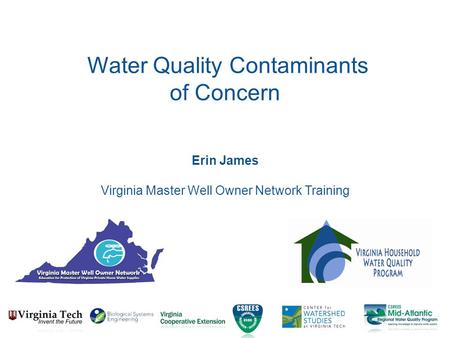 Erin James Virginia Master Well Owner Network Training Water Quality Contaminants of Concern.