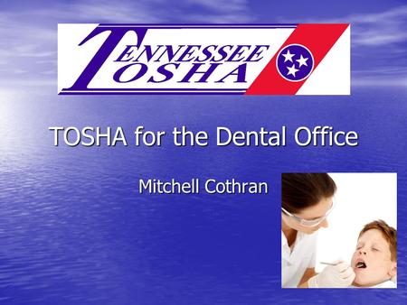 TOSHA for the Dental Office