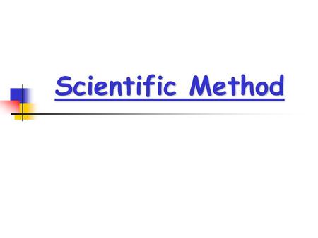 Scientific Method.