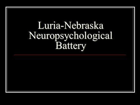 Luria-Nebraska Neuropsychological Battery