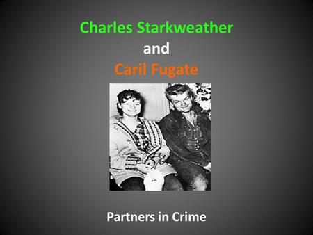 Charles Starkweather and Caril Fugate