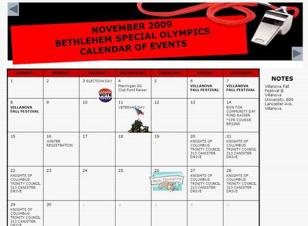 NOVEMBER 2009 BETHLEHEM SPECIAL OLYMPICS CALENDAR OF EVENTS SUNDAYMONDAYTUESDAYWEDNESDAYTHURSDAYFRIDAYSATURDAY 123 ELECTION DAY 4 Ptarmigan Ski Club Fund.