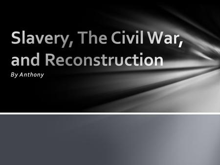 By Anthony. Slavery is one of the largest issues in American economy. South uses Africans in slavery to sell and do farming for them. In north work is.