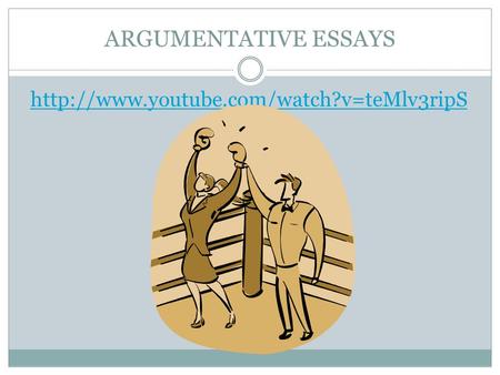 ARGUMENTATIVE ESSAYS  M.