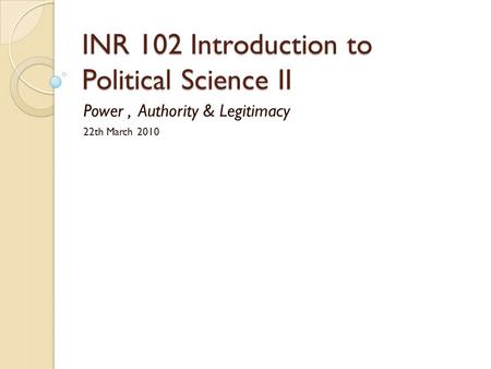 INR 102 Introduction to Political Science II