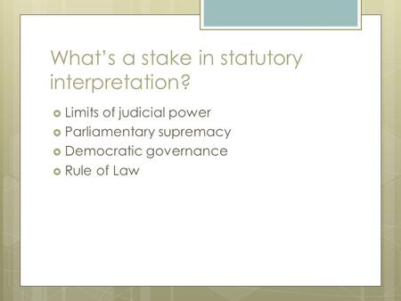 What’s a stake in statutory interpretation?