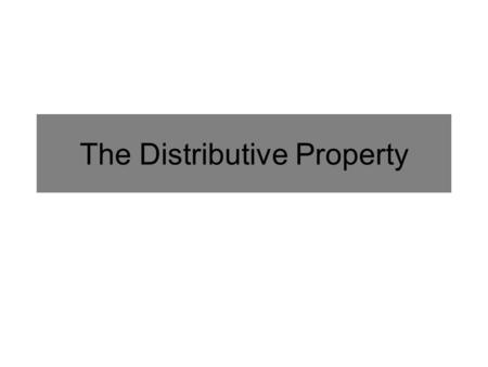 The Distributive Property