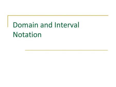 Domain and Interval Notation