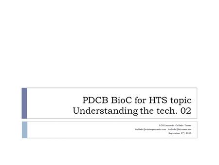 PDCB BioC for HTS topic Understanding the tech. 02 LCG Leonardo Collado Torres  September 2 nd, 2010.