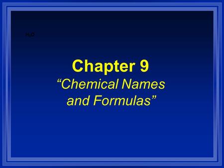 Chapter 9 “Chemical Names and Formulas”