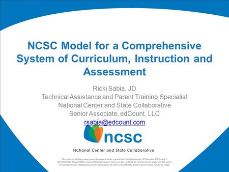 Ricki Sabia, JD Technical Assistance and Parent Training Specialist National Center and State Collaborative Senior Associate, edCount, LLC