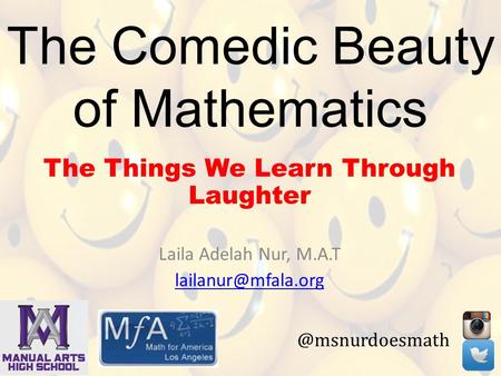 The Comedic Beauty of Mathematics The Things We Learn Through Laughter Laila Adelah Nur,