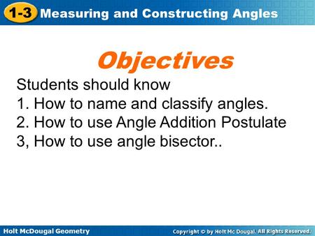 Objectives Students should know 1. How to name and classify angles.