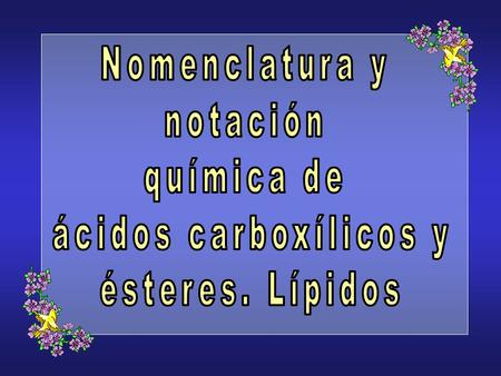 Nomenclatura y notación química de ácidos carboxílicos y