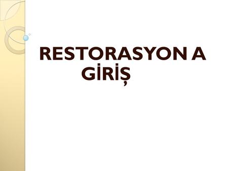 RESTORASYON A G İ R İ Ş. KORUMA ÖLÇÜTLER İ Geçmişten kalan izlerin gelecek kuşaklara tamamının aktarılması mümkün de ğ ildir. Çünkü : ça ğ daş kentleşme.