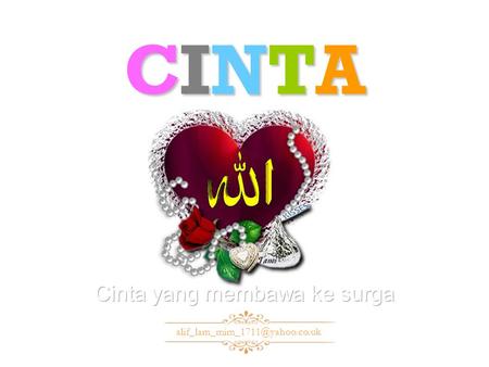 CINTA 31. Katakanlah: Jika kamu (benar-benar) mencintai Allah, ikutilah aku (Muhammad), niscaya Allah mengasihi dan mengampuni.