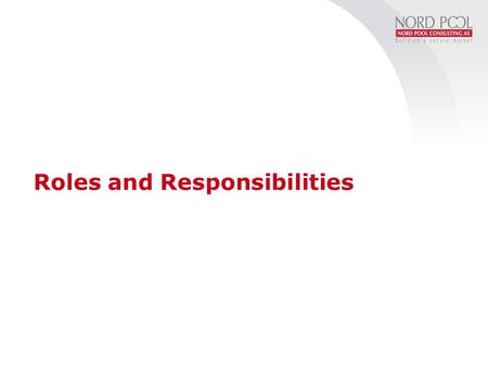 Roles and Responsibilities network owners system operator(s) regulators Infrastructure brokers power exchange(s) Market Places generatorsconsumerssupplierstraders.