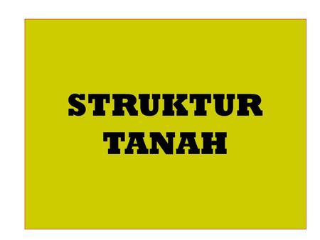 STRUKTUR TANAH.