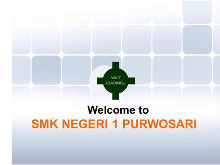 WAIT LOADING... Welcome to SMK NEGERI 1 PURWOSARI.