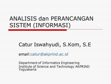 ANALISIS dan PERANCANGAN SISTEM (INFORMASI)