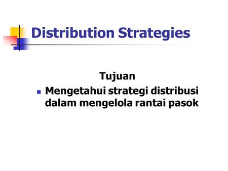 Distribution Strategies