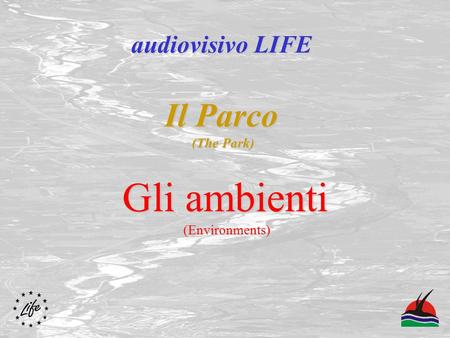 Il Parco (The Park) Gli ambienti (Environments) audiovisivo LIFE.