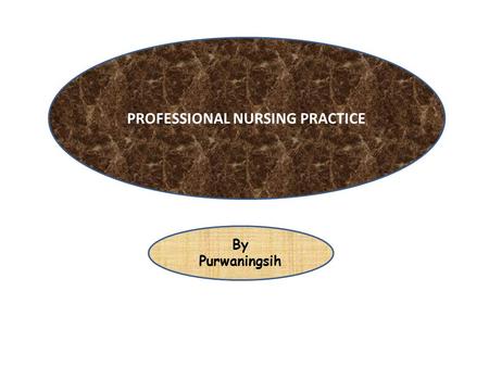 PROFESSIONAL NURSING PRACTICE