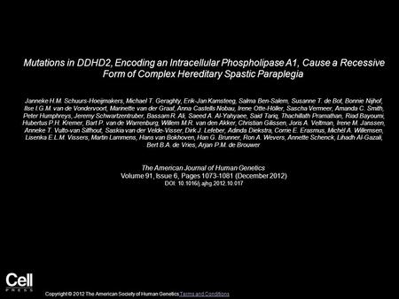 Mutations in DDHD2, Encoding an Intracellular Phospholipase A1, Cause a Recessive Form of Complex Hereditary Spastic Paraplegia Janneke H.M. Schuurs-Hoeijmakers,