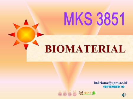 BIOMATERIAL SEPTEMBER ‘08. Outline Syllabus Competencies Grading Learning Resources.