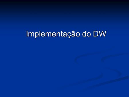 Implementação do DW. SAD Tagus 2004/05 H. Galhardas O problema e as soluções Grandes quantidades de dados => Métodos de acesso e processamento de interrogações.