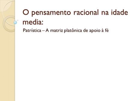 O pensamento racional na idade media: