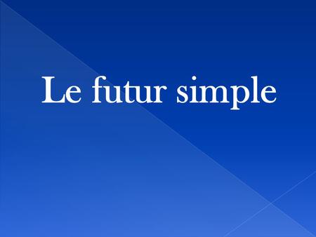 Le futur simple.  So far this year, we have learned the present tense (to talk about things that are happening now) and the past tense (to talk about.