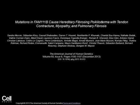 Mutations in FAM111B Cause Hereditary Fibrosing Poikiloderma with Tendon Contracture, Myopathy, and Pulmonary Fibrosis Sandra Mercier, Sébastien Küry,