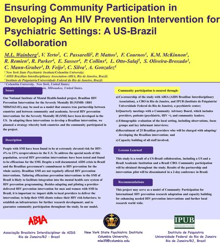 Ensuring Community Participation in Developing An HIV Prevention Intervention for Psychiatric Settings: A US-Brazil Collaboration M.L. Wainberg 1, V. Terto.